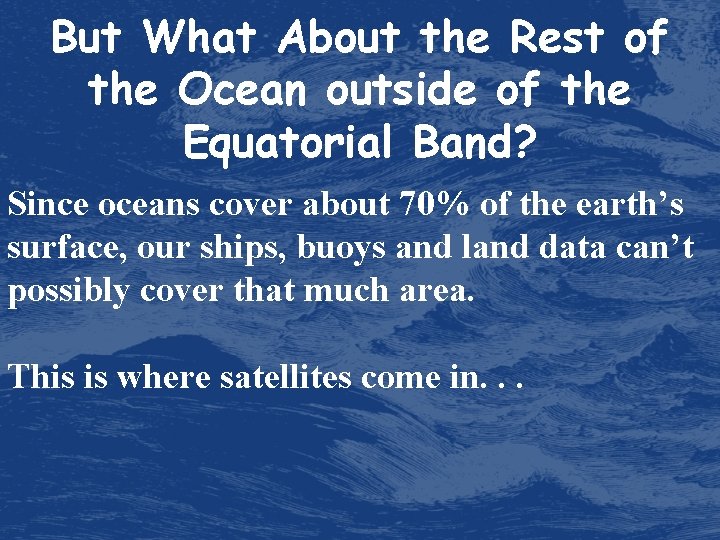 But What About the Rest of the Ocean outside of the Equatorial Band? Since