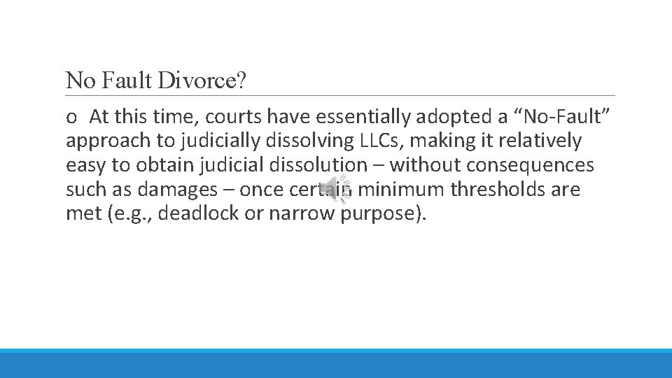 No Fault Divorce? o At this time, courts have essentially adopted a “No-Fault” approach