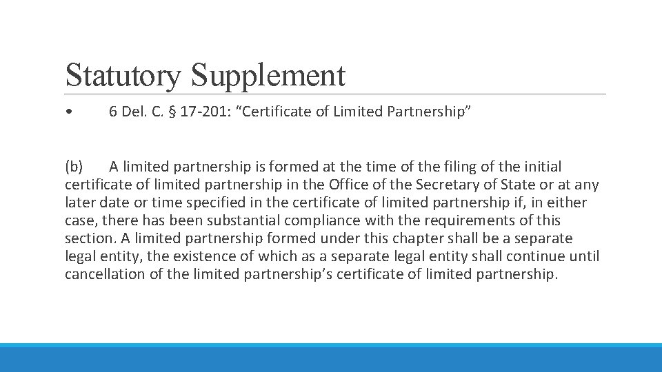 Statutory Supplement • 6 Del. C. § 17 -201: “Certificate of Limited Partnership” (b)