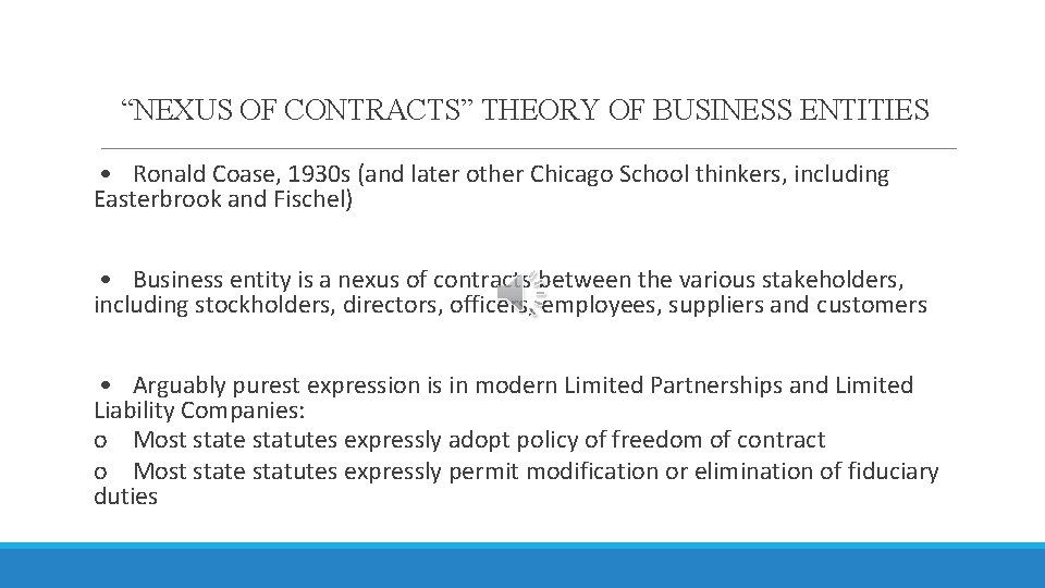 “NEXUS OF CONTRACTS” THEORY OF BUSINESS ENTITIES • Ronald Coase, 1930 s (and later