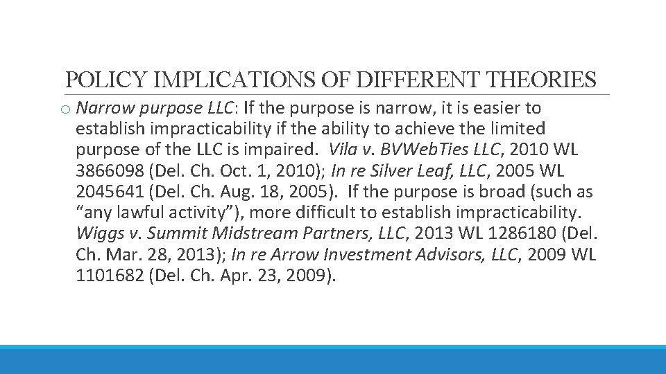 POLICY IMPLICATIONS OF DIFFERENT THEORIES o Narrow purpose LLC: If the purpose is narrow,