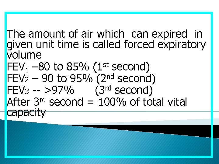 The amount of air which can expired in given unit time is called forced