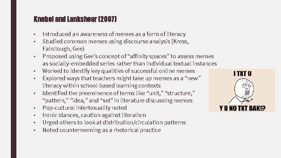 Knobel and Lankshear (2007) ■ ■ ■ ■ ■ Introduced an awareness of memes