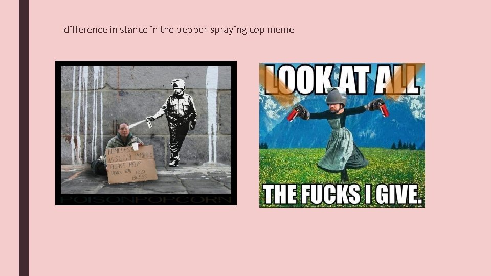 difference in stance in the pepper-spraying cop meme 