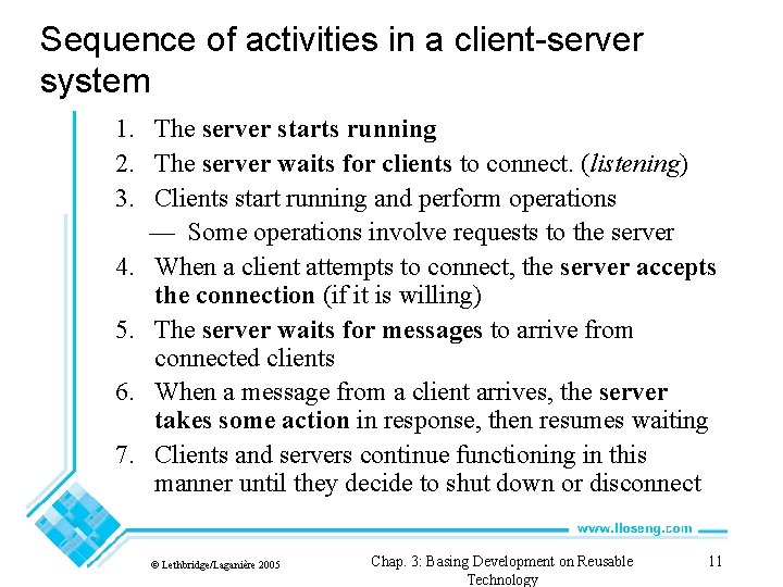 Sequence of activities in a client-server system 1. The server starts running 2. The