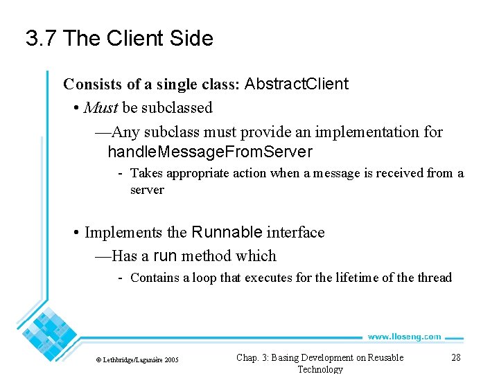 3. 7 The Client Side Consists of a single class: Abstract. Client • Must