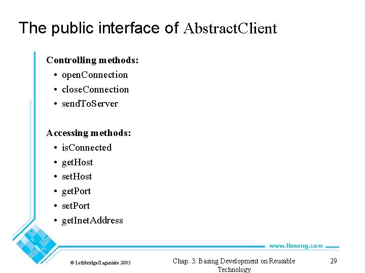 The public interface of Abstract. Client Controlling methods: • open. Connection • close. Connection