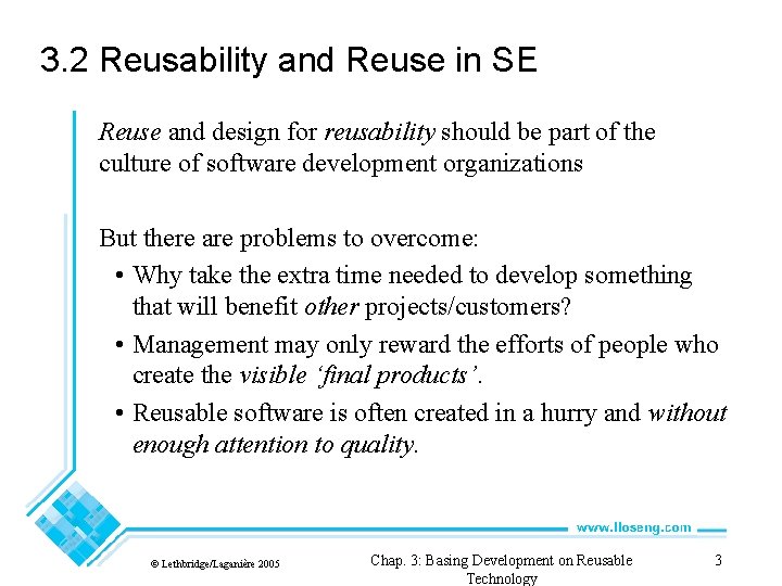 3. 2 Reusability and Reuse in SE Reuse and design for reusability should be