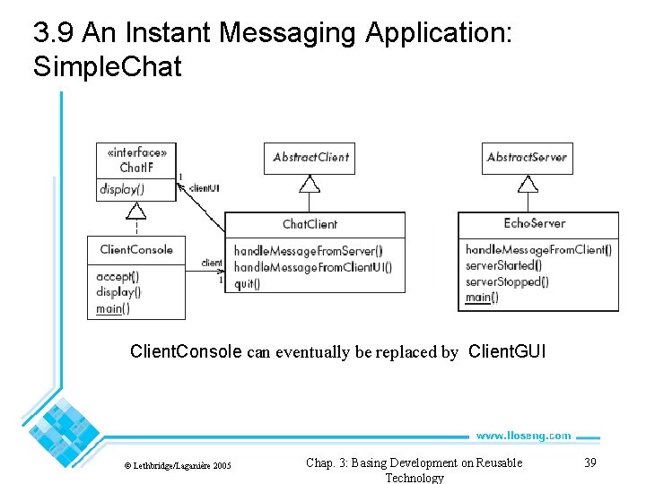 3. 9 An Instant Messaging Application: Simple. Chat Client. Console can eventually be replaced