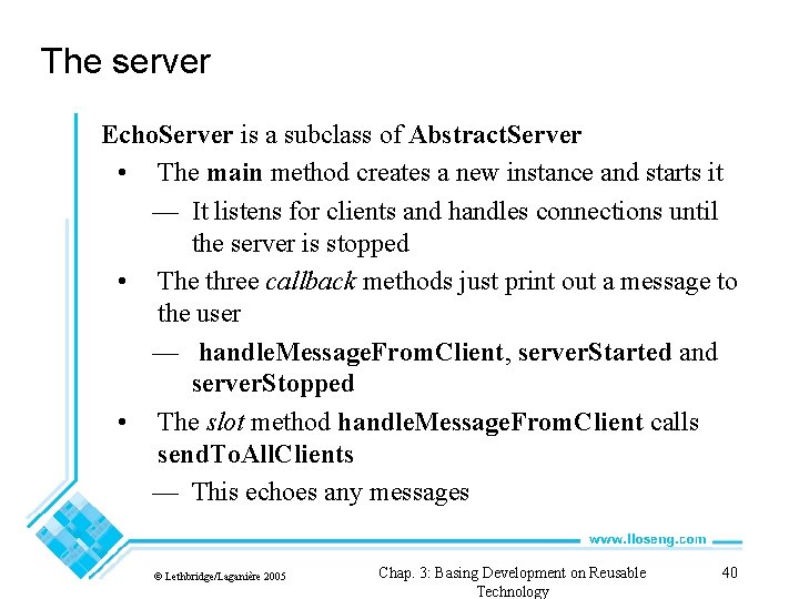 The server Echo. Server is a subclass of Abstract. Server • The main method