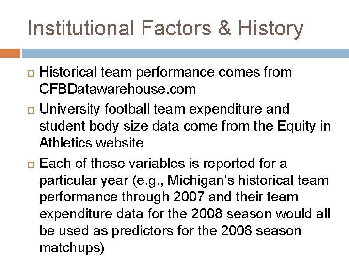 Institutional Factors & History Historical team performance comes from CFBDatawarehouse. com University football team