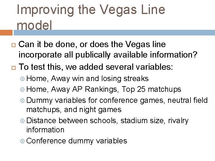 Improving the Vegas Line model Can it be done, or does the Vegas line