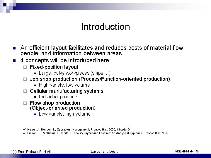 Introduction n n An efficient layout facilitates and reduces costs of material flow, people,