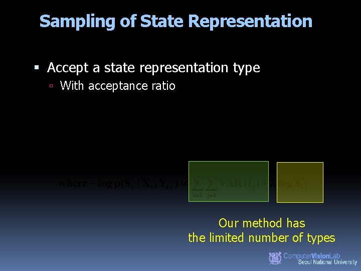 Sampling of State Representation Accept a state representation type With acceptance ratio Our method