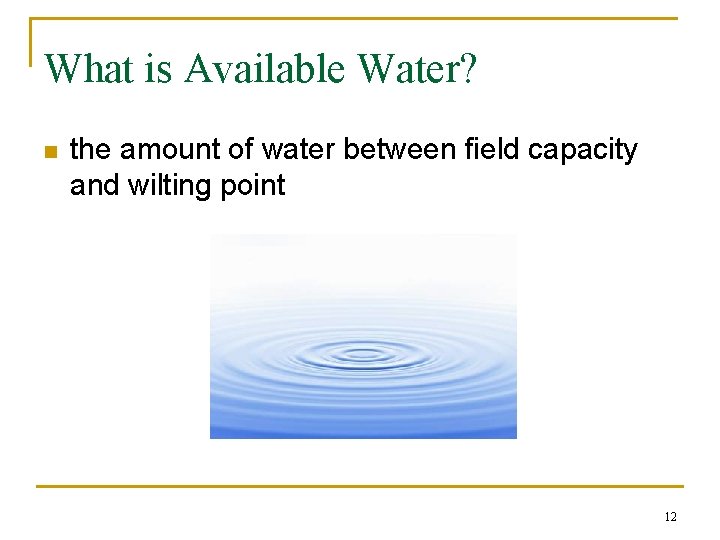 Soil Moisture Behavior 1 Why is water important