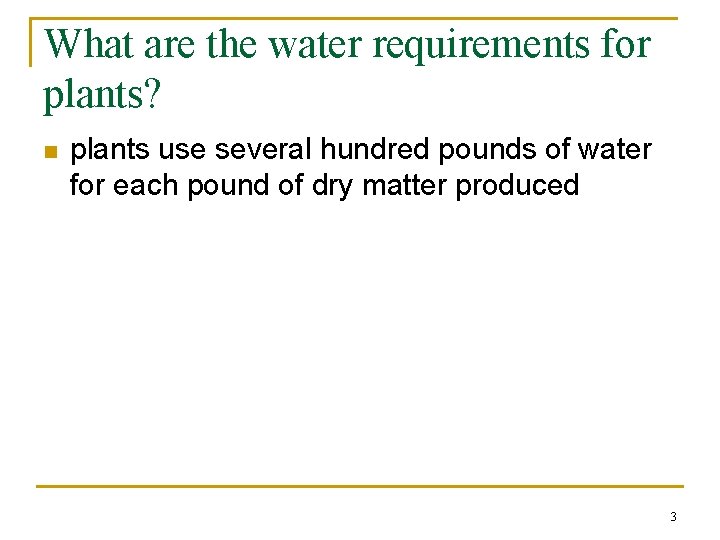 Soil Moisture Behavior 1 Why is water important