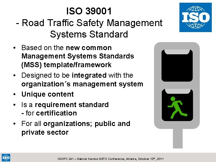 ISO 39001 - Road Traffic Safety Management Systems Standard • Based on the new
