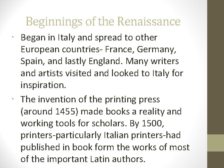 Beginnings of the Renaissance Began in Italy and spread to other European countries- France,