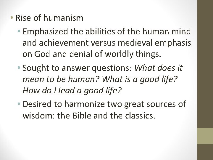 • Rise of humanism • Emphasized the abilities of the human mind achievement