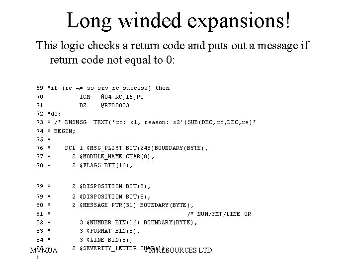 Long winded expansions! This logic checks a return code and puts out a message