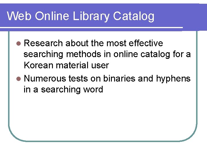 Web Online Library Catalog l Research about the most effective searching methods in online