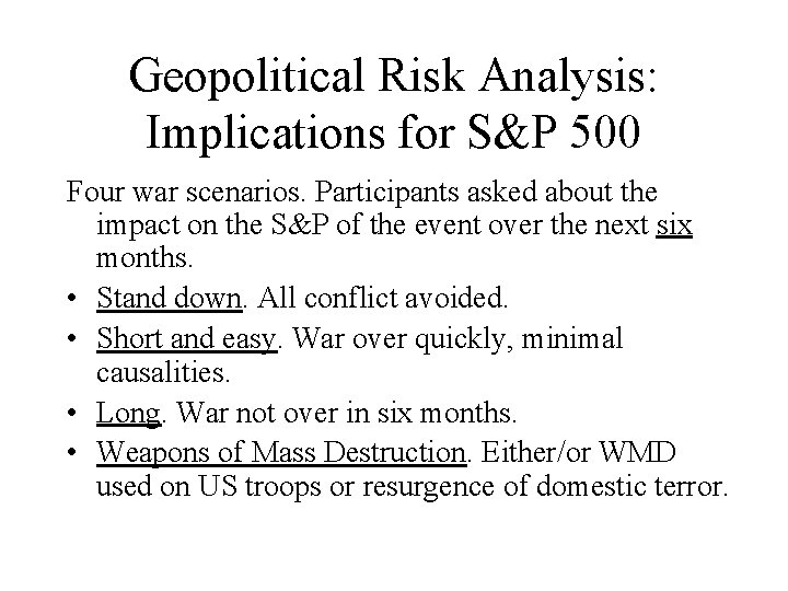 Geopolitical Risk Analysis: Implications for S&P 500 Four war scenarios. Participants asked about the