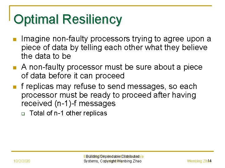 Optimal Resiliency n n n Imagine non-faulty processors trying to agree upon a piece