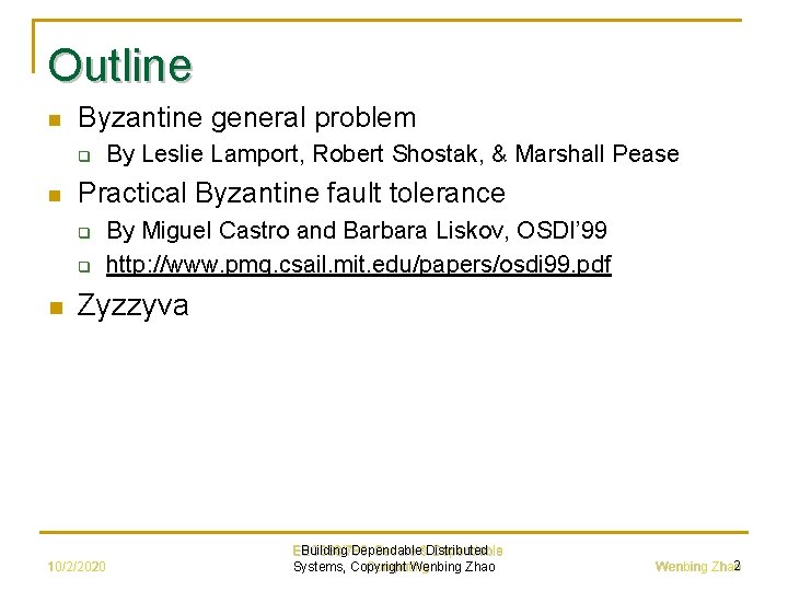 Outline n Byzantine general problem q n Practical Byzantine fault tolerance q q n