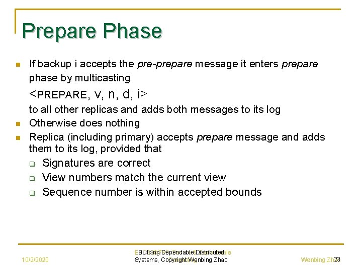 Prepare Phase n If backup i accepts the pre-prepare message it enters prepare phase