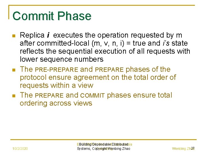 Commit Phase n n n Replica i executes the operation requested by m after