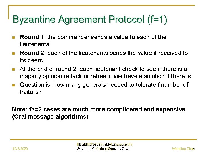 Byzantine Agreement Protocol (f=1) n n Round 1: the commander sends a value to