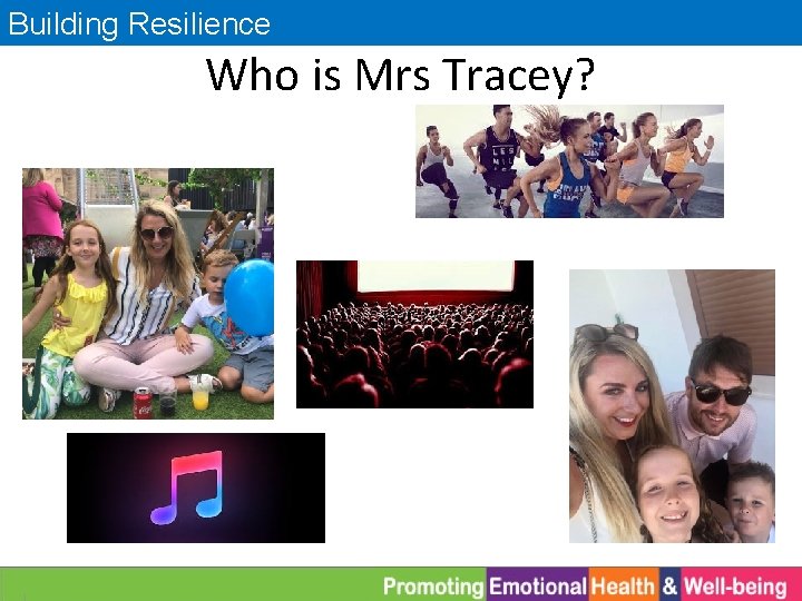 Building Resilience Who is Mrs Tracey? 