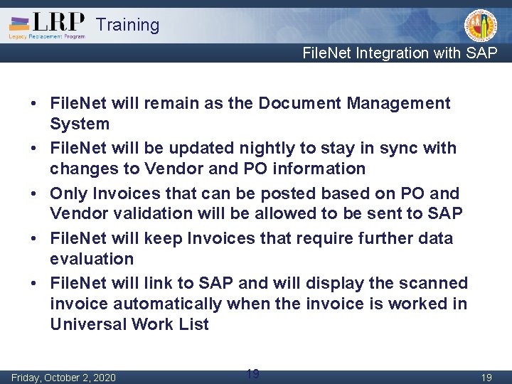 Training File. Net Integration with SAP • File. Net will remain as the Document