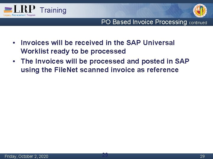 Training PO Based Invoice Processing continued • Invoices will be received in the SAP