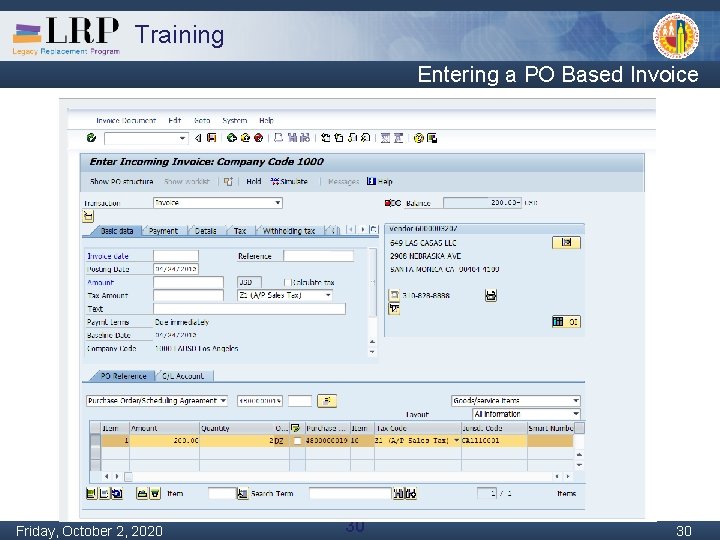 Training Entering a PO Based Invoice Monday, February 04, 2013 Friday, October 2, 2020