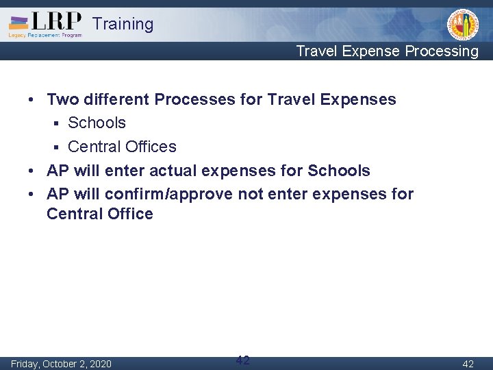 Training Travel Expense Processing • Two different Processes for Travel Expenses § Schools §