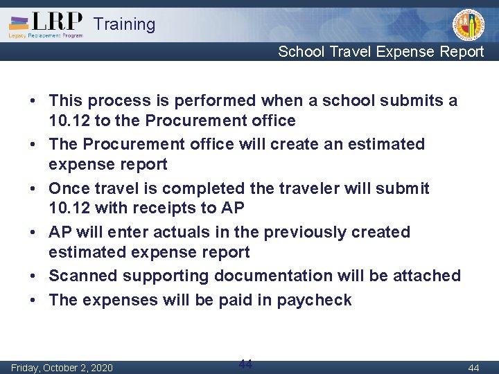 Training School Travel Expense Report • This process is performed when a school submits