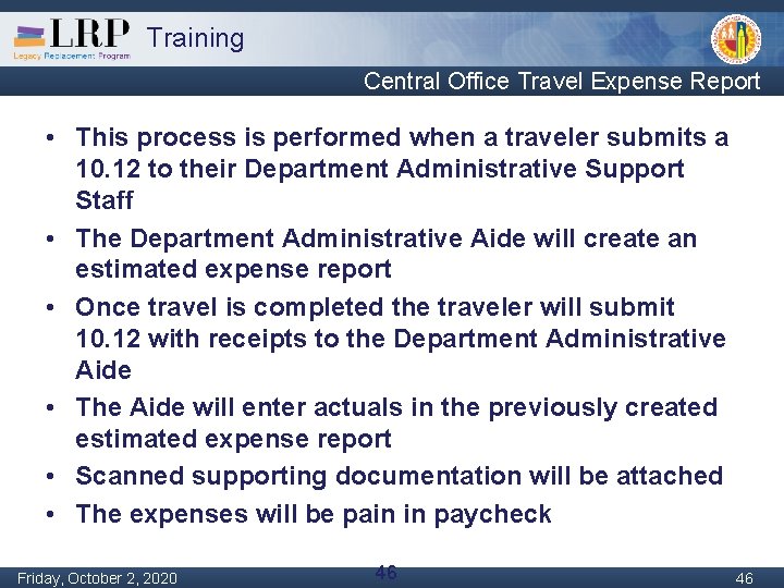 Training Central Office Travel Expense Report • This process is performed when a traveler