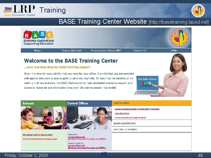 Training BASE Training Center Website [http: //basetraining. lausd. net] ] Monday, February 04, 2013