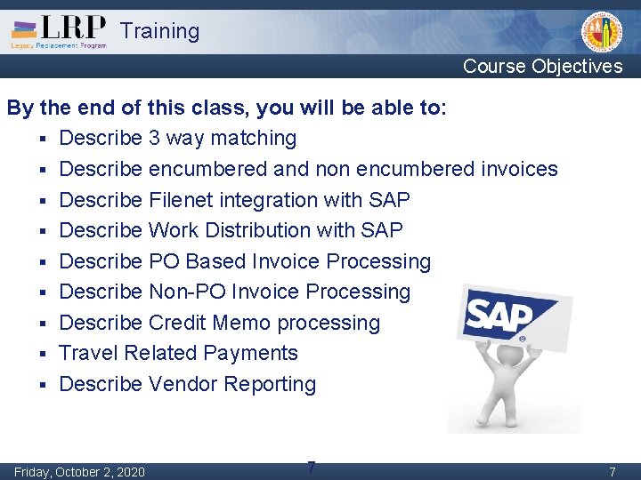 Training Course Objectives By the end of this class, you will be able to: