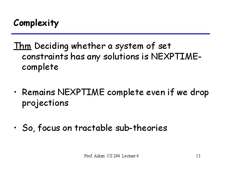 Complexity Thm Deciding whether a system of set constraints has any solutions is NEXPTIMEcomplete