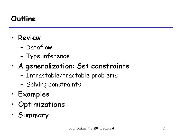 Outline • Review – Dataflow – Type inference • A generalization: Set constraints –