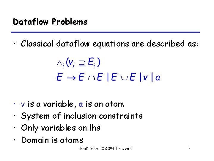 Dataflow Problems • Classical dataflow equations are described as: • • v is a