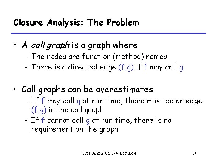 Closure Analysis: The Problem • A call graph is a graph where – The