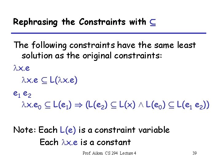 Rephrasing the Constraints with µ The following constraints have the same least solution as