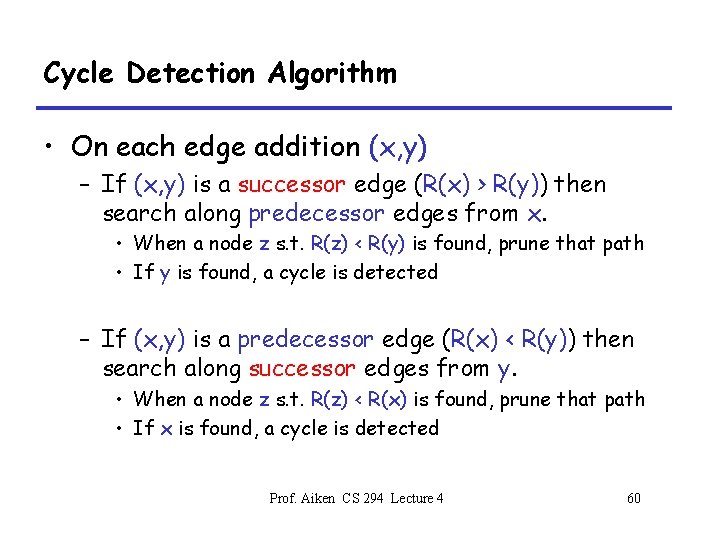 Cycle Detection Algorithm • On each edge addition (x, y) – If (x, y)