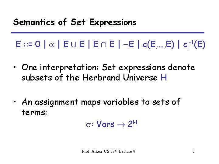 Semantics of Set Expressions E : : = 0 | a | E [