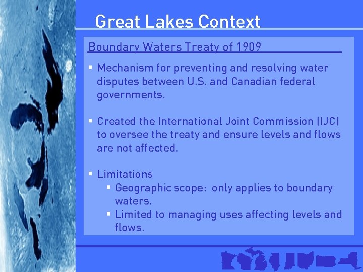 Great Lakes Context Boundary Waters Treaty of 1909 § Mechanism for preventing and resolving