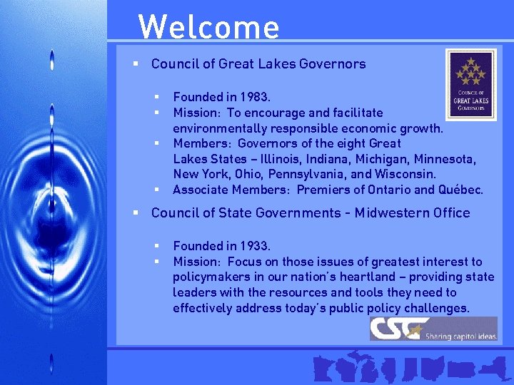 Welcome § Council of Great Lakes Governors § § Founded in 1983. Mission: To
