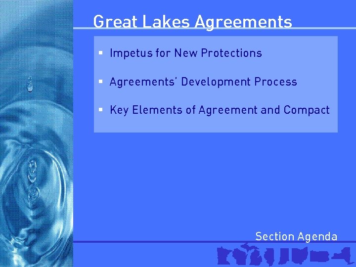 Great Lakes Agreements § Impetus for New Protections § Agreements’ Development Process § Key